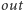 out 