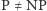 |P ≠NP 