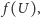  f(U),