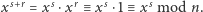|xs+r = xs⋅xr≡ xs ⋅1≡ xs mod n.