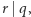 r q,