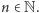 |n∈ N.