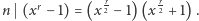  r r2 r2 |n (x − 1) = (x −1) (x + 1).