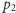 |p2 