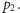 p2.