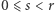 |0⩽ s < r