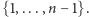 {1,...,n −1}.