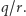 q/r.
