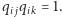 |q q = 1. i j ik 