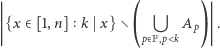 {x ∈[1,n] k x}∖ ⎛ A . ⎝ p>P,p@k 