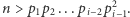 n > p1p2...pi−2p2i− 1.