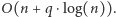 O(n + q ⋅log(n)). 
