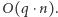 O(q ⋅n). 