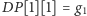 P[1][1]=g D 1 