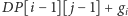 P[i−1][ j−1]+gi D 