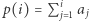  i p(i) = P j 1a j 