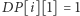 P[i][1]=1 D 