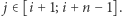 | j ∈[i + 1;i + n− 1].