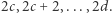 |2c,2c+ 2,...,2d.