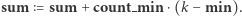 sum = sum + count-min ⋅(k − min).