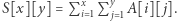 |S[x][y] = Px Py A[i][j]. i 1 j 1 