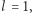 l = 1,