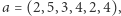 |a = (2,5,3,4,2,4),