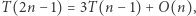 |T(2n − 1) = 3T (n− 1)+ O(n), 