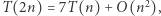 |T(2n) = 7T (n)+ O(n2),