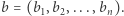 |b = (b1,b2,...,bn).