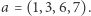 a = (1,3,6, 7).