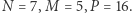 |N = 7,M = 5,P = 16. 