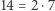 |14 = 2⋅7 
