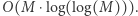 ⋅log(log(M))).O(M 