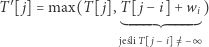 T ′[ j] = max(T [ j],T [ j− i]+ w ) jeś liT j−i ~−∞ 