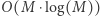 ⋅log(M)) |O(M 