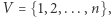 V = {1,2,...,n},
