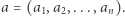 a = (a1,a2,...,an).