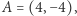 |A= (4,−4), 