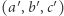  ′ ′ ′ (a ,b ,c) 