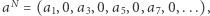 aN = (a ,0,a ,0,a ,0,a ,0,...), 1 3 5 7
