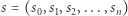 |s = (s0,s1,s2,...,sn) 