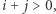 i + j > 0,