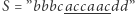 S =”bbbcaccaac dd” ------- 