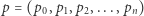 |p = (p0,p1,p2,...,pn) 