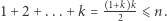 |1+ 2+ ...+ k = 1+k- k ⩽n. 2 