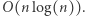 |O(n log(n)). 