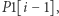 |P1[i− 1],
