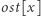 |ost[x] 