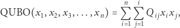  n i i jxix j, QUBO(x1, x2,x3,...,xn) = Q Q Q i 1 j 1 